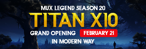 New Season 20 server - Titan x10 - MUX Legend Season 20 MU Online